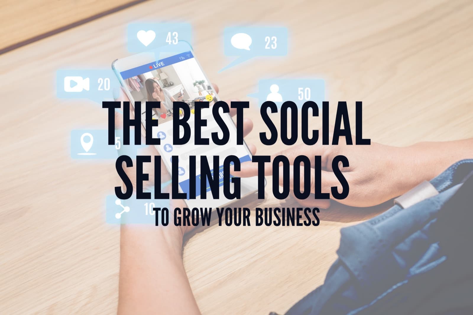 The best social selling tools in 2026, organized by category
