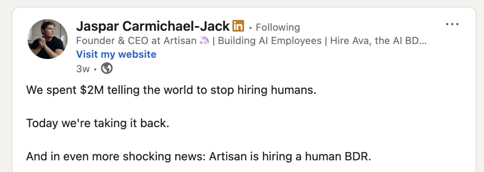 Artisan CEO LinkedIn post: we spent 2 million dollars telling the world to stop hiring humans, today we're taking it back, Artisan is hiring a human BDR